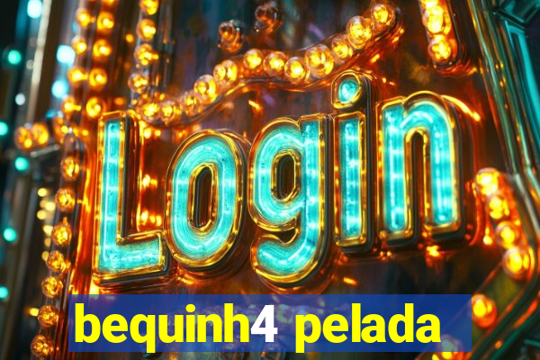 bequinh4 pelada